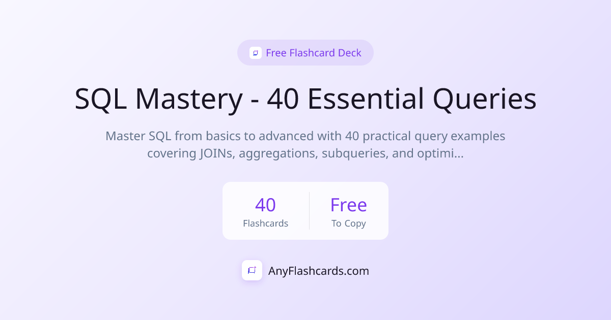 SQL Mastery - 40 Essential Queries - Free Flashcards | AnyFlashcards